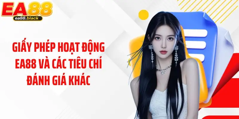 Giấy phép hoạt động EA88 và các tiêu chí đánh giá khác